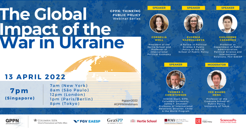 A Global Public Policy Network event graphic that reads "The Global Impact of the War in Ukraine". The faces, names and titles of Cornelia Woll, Eugenia Nazrullaeva, Guilherme Casaroes, Thomas J. Christensen and Yee Kuang Heng are shown.
